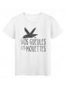 T-Shirt Vos gueules les mouettes