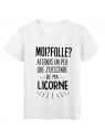 T-Shirt citation humour Moi folle ? attends un peu que jdescende de ma licorne