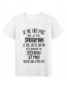 T-Shirt citation humour On a jamais vu SPIDERMAN et moi dans la meme piece ref 2039