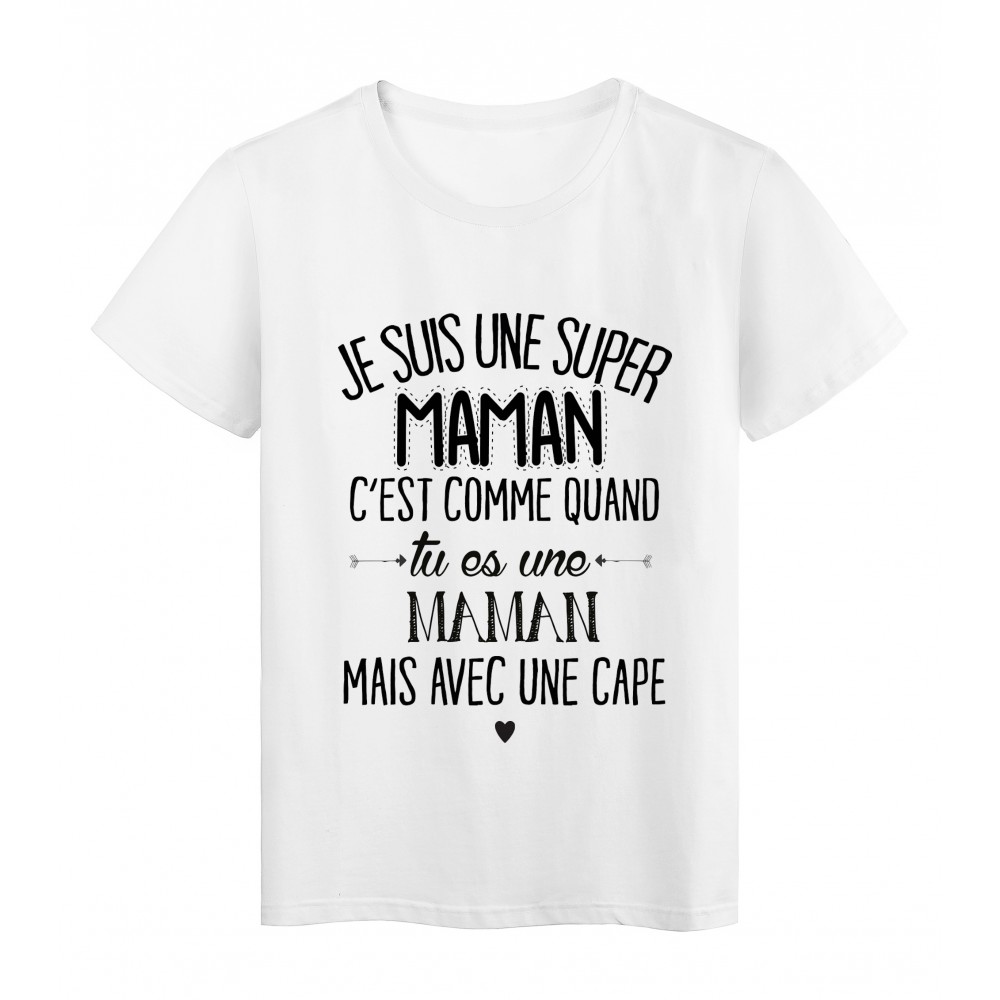 T-Shirt citation Je suis une super maman