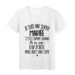 T-Shirt citation Je suis une super MARIEE