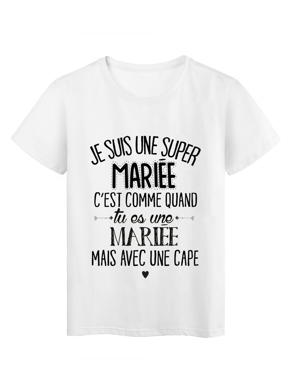 T-Shirt citation Je suis une super MARIEE