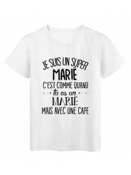 T-Shirt citation Je suis une super MARIE