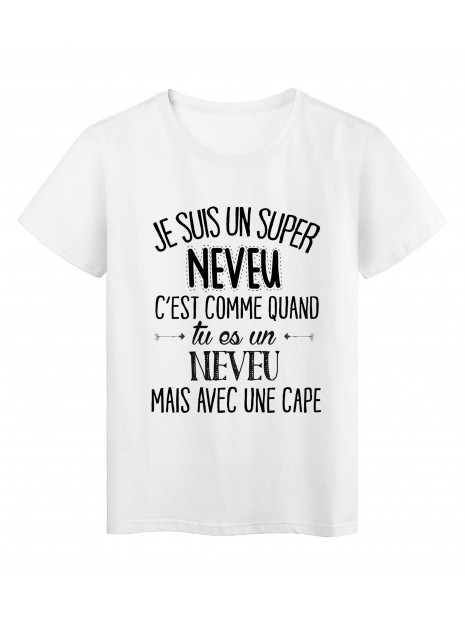 T Shirt Citation Je Suis Une Super Neveu