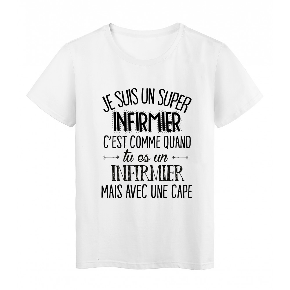 T-Shirt citation Je suis un super INFIRMIER ref Tee shirt 2055