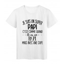 T-Shirt citation Je suis un super PAPI ref Tee shirt 2058