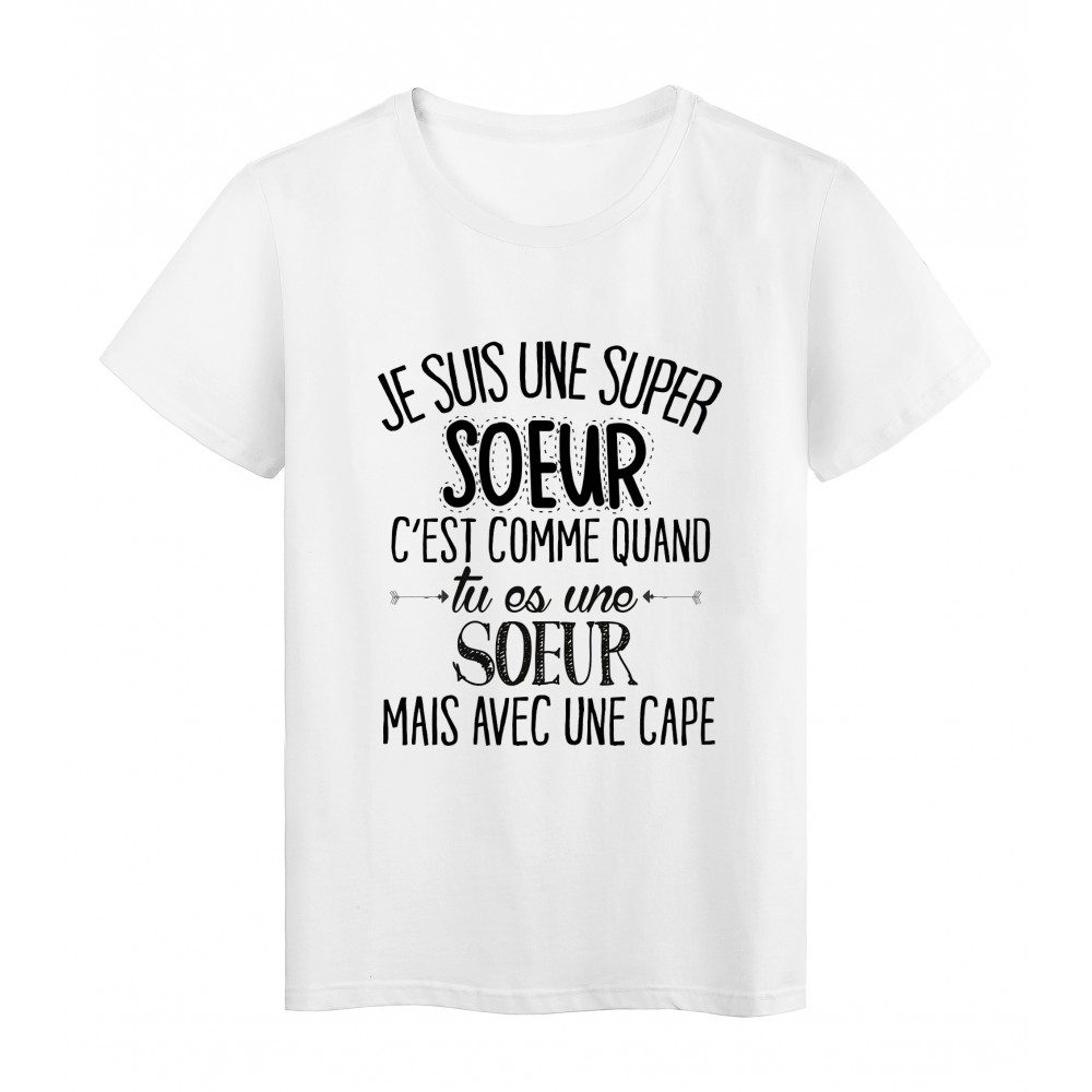 T-Shirt citation Je suis un super S0EUR rÃ©f Tee shirt 2061
