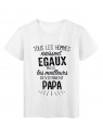 T-Shirt citation Tous les hommes naissent Ã©gaux - Papa rÃ©f Tee shirt 2064