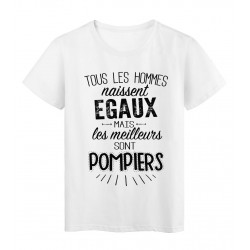 T-Shirt citation Tous les hommes naissent égaux...Pompiers réf Tee shirt 2072