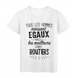 T-Shirt citation Tous les hommes naissent Ã©gaux-Routiers rÃ©f Tee shirt 2079