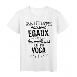 T-Shirt citation Tous les hommes naissent Ã©gaux les meilleurs font du Yoga rÃ©f Tee shirt 2094