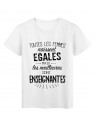 T-Shirt citation Toutes les femmes naissent Ã©gales les meilleures sont enseignantes rÃ©f Tee shirt 2102