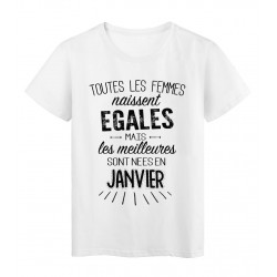 T-Shirt citation Toutes les femmes naissent Ã©gales les meilleures sont nÃ©es en Janvier rÃ©f Tee shirt 2109