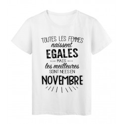 T-Shirt citation Toutes les femmes naissent Ã©gales les meilleures sont nÃ©es en Novembre rÃ©f Tee shirt 2118
