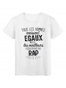 T-Shirt citation Tous les hommes naissent Ã©gaux les meilleurs Ã©coutent du Rap rÃ©f Tee shirt 2097