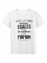 T-Shirt citation Toutes les femmes naissent Ã©gales la meilleure c'est maman rÃ©f Tee shirt 2067