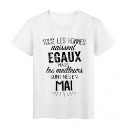 T-Shirt citation Tous les hommes naissent Ã©gaux les meilleurs sont nÃ©s en Mai rÃ©f Tee shirt 2125