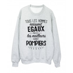 Sweat-Shirt citation Tous les hommes naissent Ã©gaux mais les meilleurs sont pompiers rÃ©f 2072