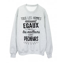 Sweat-Shirt citation Tous les hommes naissent Ã©gaux mais les meilleurs sont pÃªcheurs rÃ©f 2077