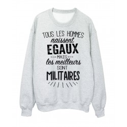 Sweat-Shirt citation Tous les hommes naissent Ã©gaux mais les meilleurs sont militaires rÃ©f 2080