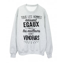 Sweat-Shirt citation Tous les hommes naissent Ã©gaux mais les meilleurs sont vendeurs rÃ©f 2081