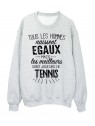 Sweat-Shirt citation Tous les hommes naissent Ã©gaux mais les meilleurs sont joueurs de Tennis rÃ©f 2089
