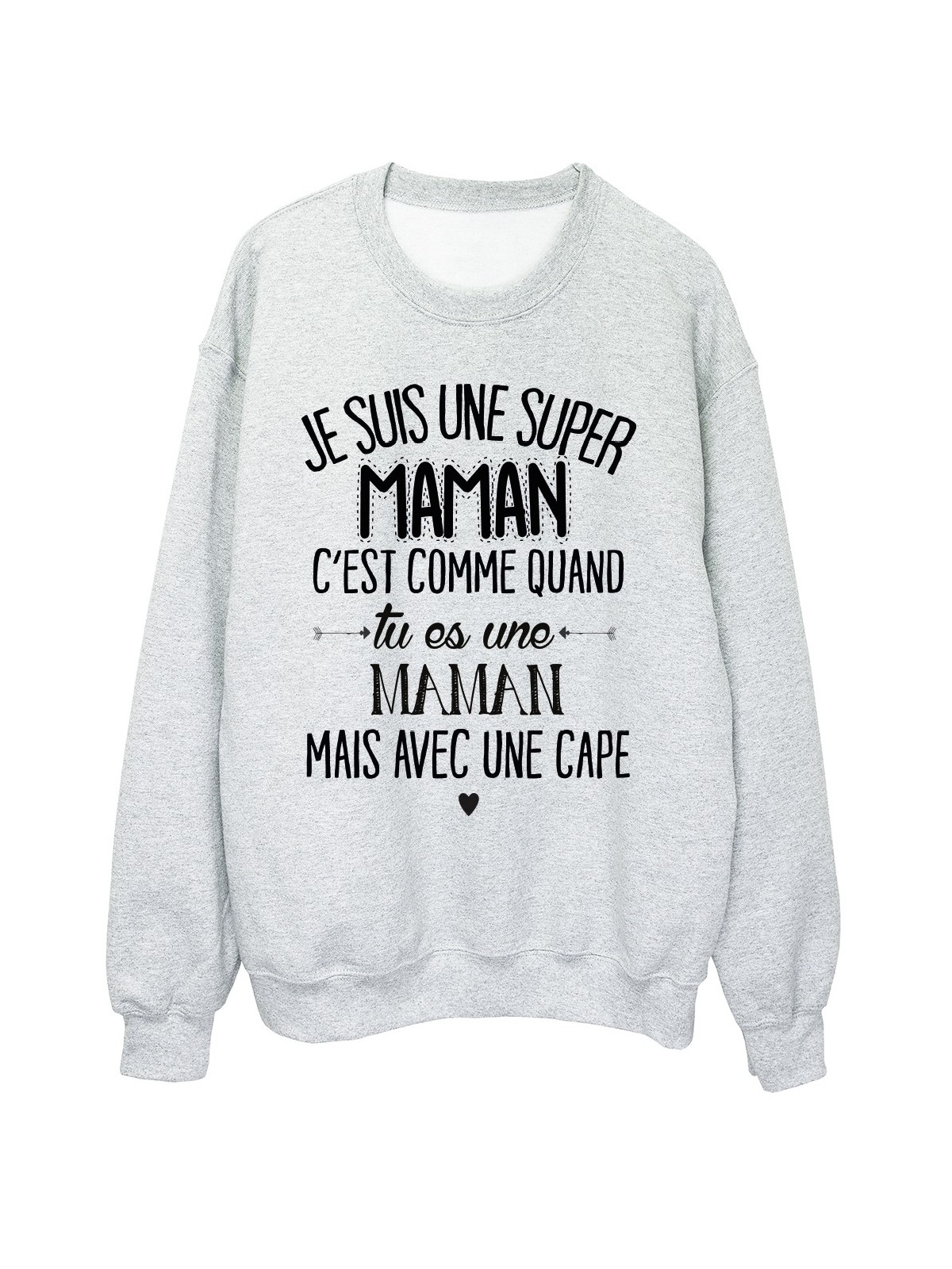 Sweat-Shirt humour citation super maman c'est comme quand tu es une maman mais avec une cape rÃ©f 2047