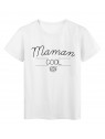 T-Shirt imprimÃ© humour design Maman Cool rÃ©f 2187