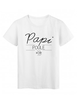 T-Shirt imprimé humour design Papi Poule réf 2193