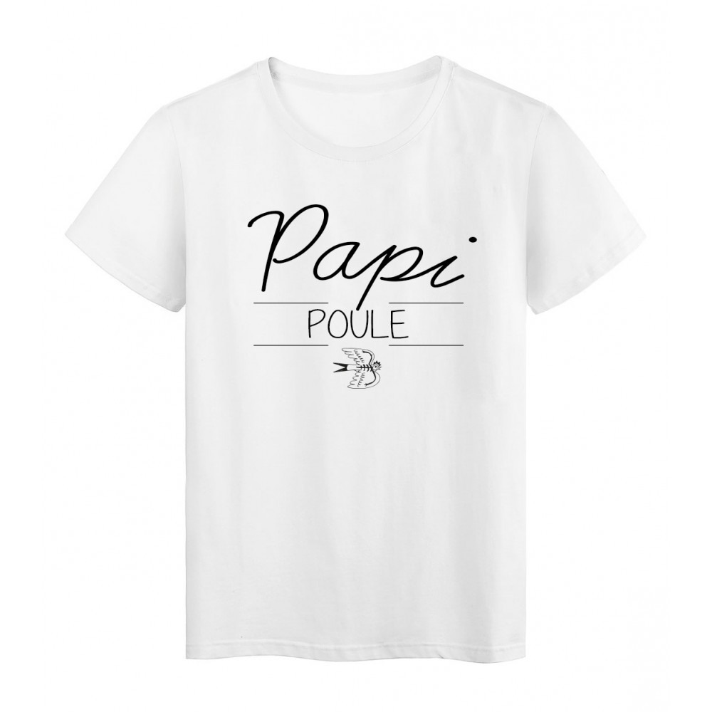 T-Shirt imprimÃ© humour design Papi Poule rÃ©f 2193