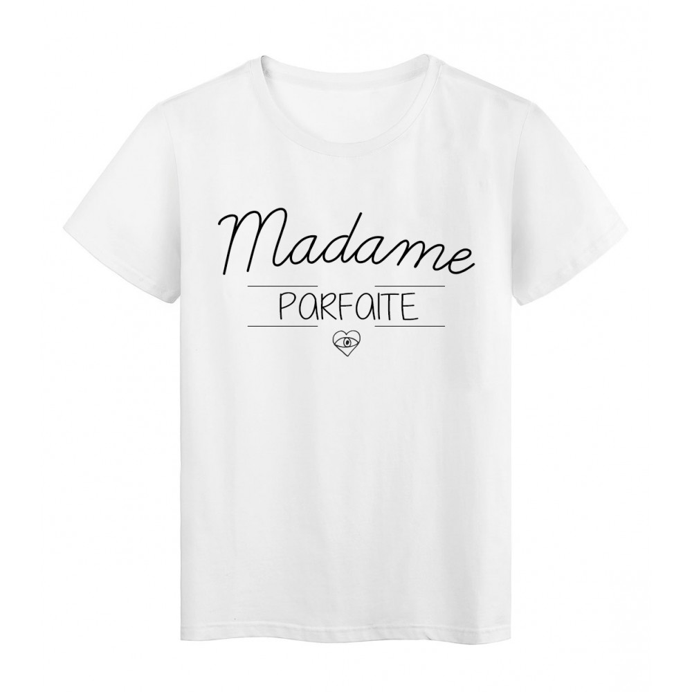 T-Shirt imprimÃ© humour design Madame parfaite rÃ©f 2199