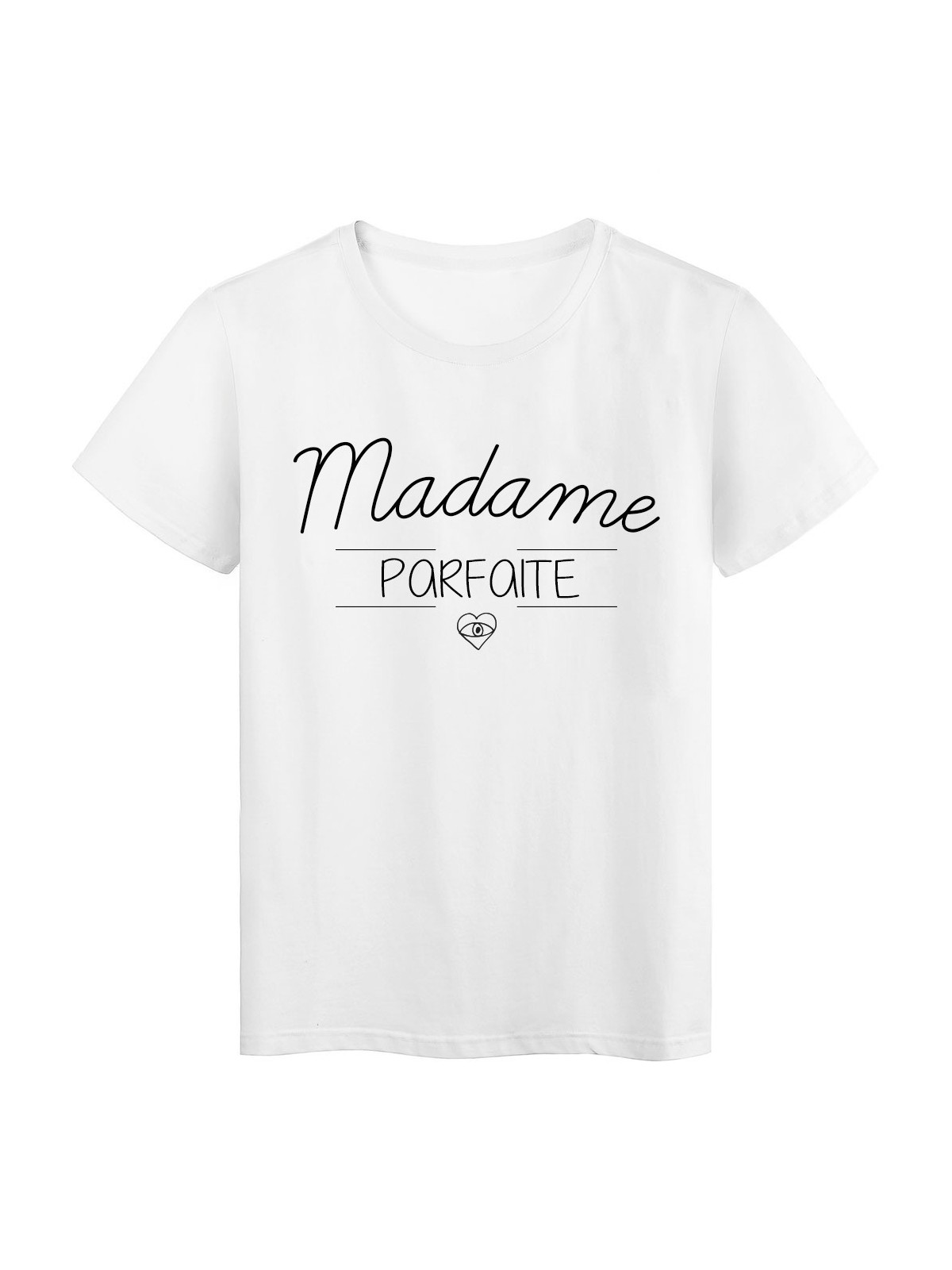 T-Shirt imprimÃ© humour design Madame parfaite rÃ©f 2199