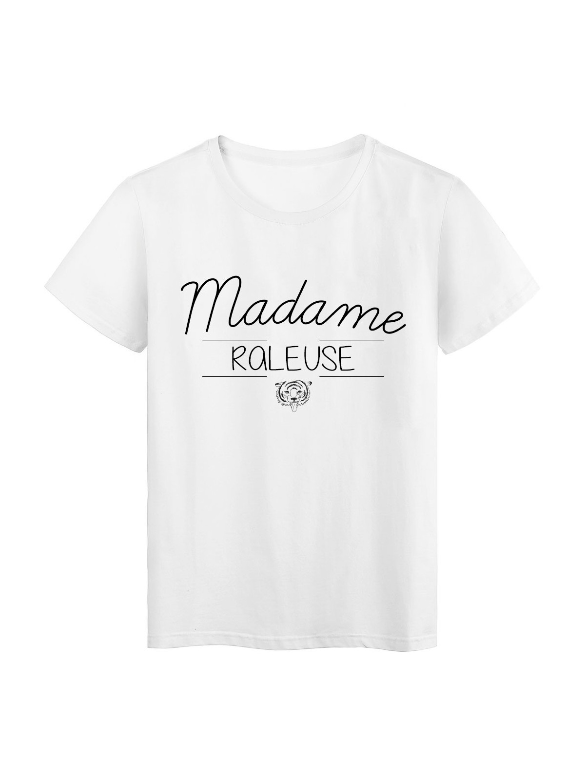T-Shirt imprimÃ© humour design Madame Raleuse rÃ©f 2201