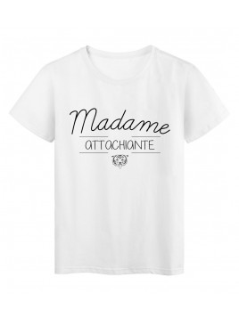 T-Shirt imprimé humour design Madame Attachiante réf 2202