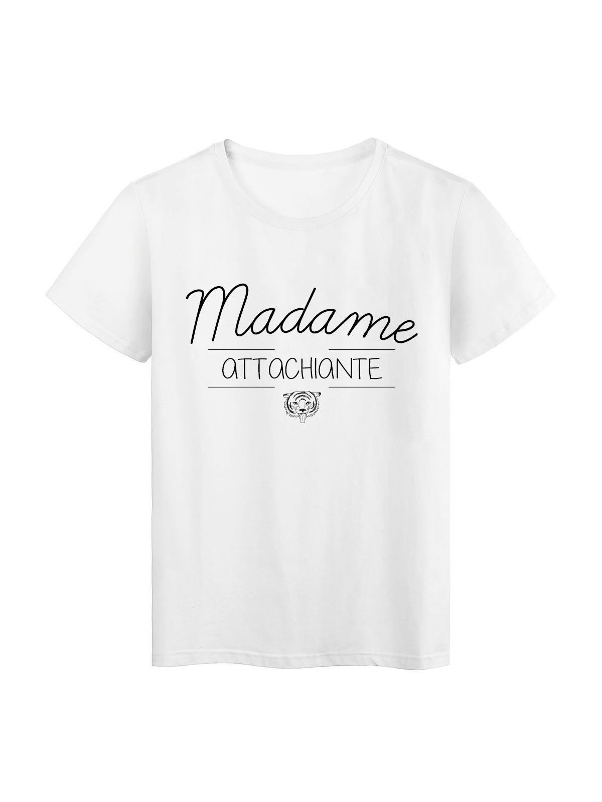T-Shirt imprimÃ© humour design Madame Attachiante rÃ©f 2202