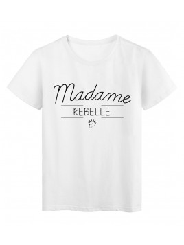 T-Shirt imprimé humour design Madame Rebelle réf 2205