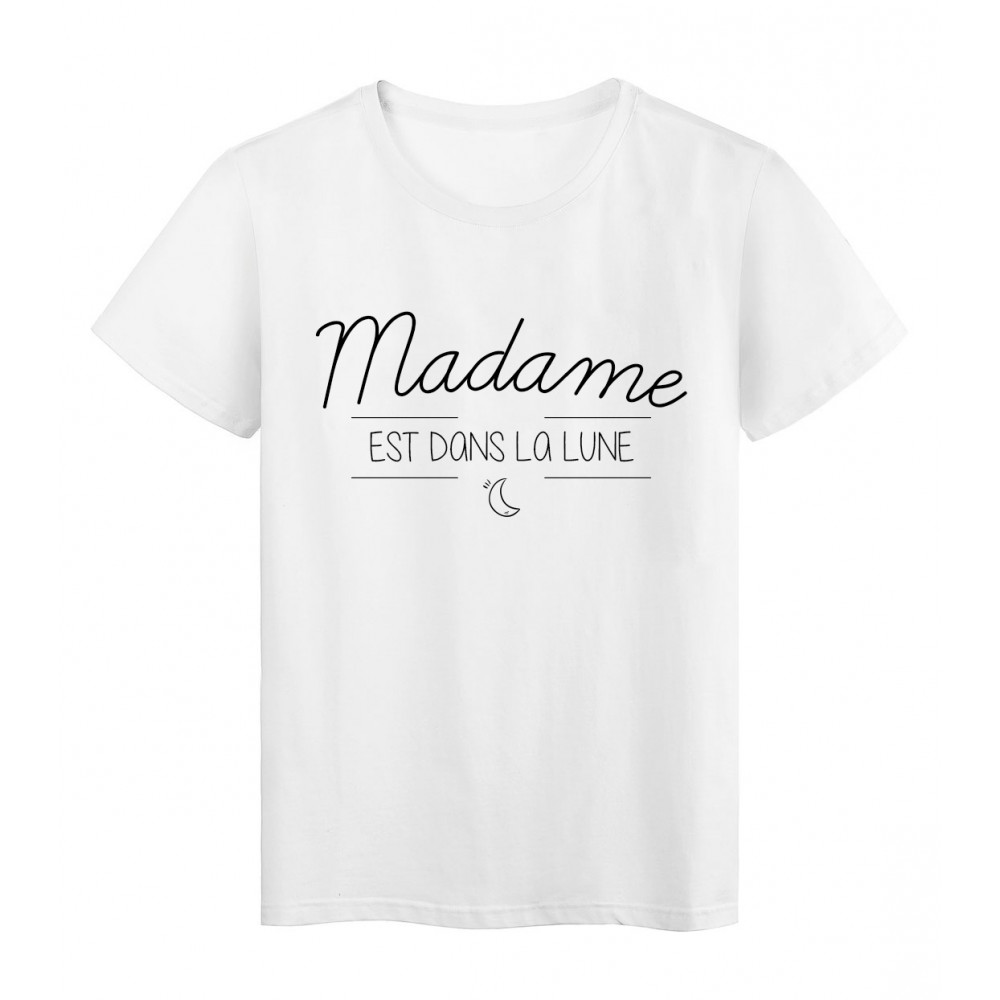 T-Shirt imprimÃ© humour design Madame est dans la lune rÃ©f 2207