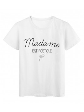 T-Shirt imprimé humour design Madame est poétique réf 2208