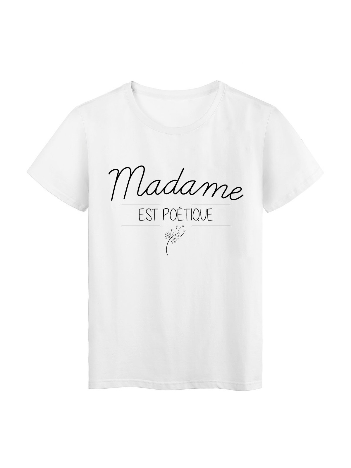 T-Shirt imprimÃ© humour design Madame est poÃ©tique rÃ©f 2208