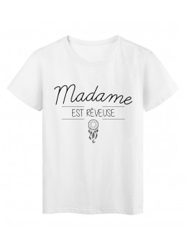 T-Shirt imprimé humour design Madame est rêveuse réf 2209
