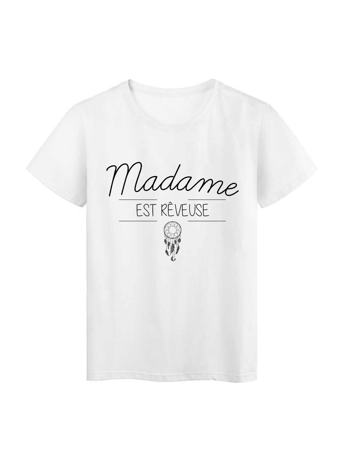 T-Shirt imprimÃ© humour design Madame est rÃªveuse rÃ©f 2209