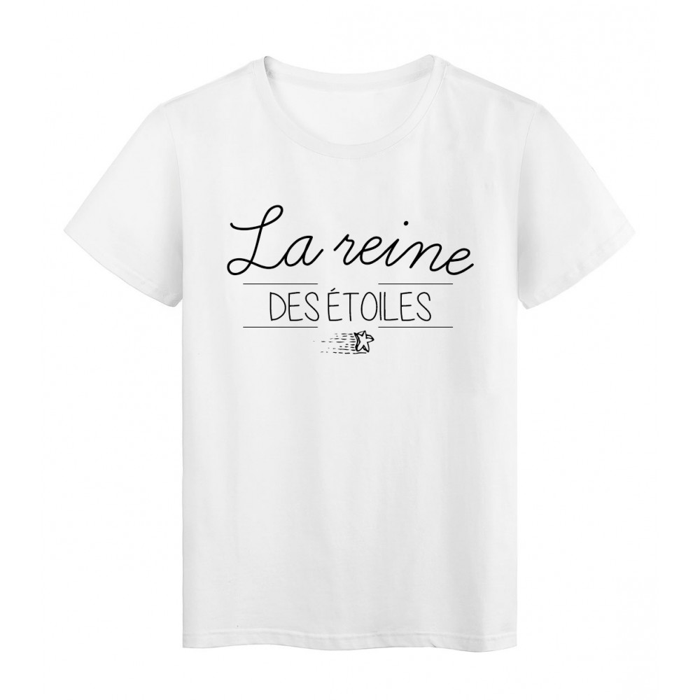 T-Shirt imprimÃ© Citation la reine des etoiles