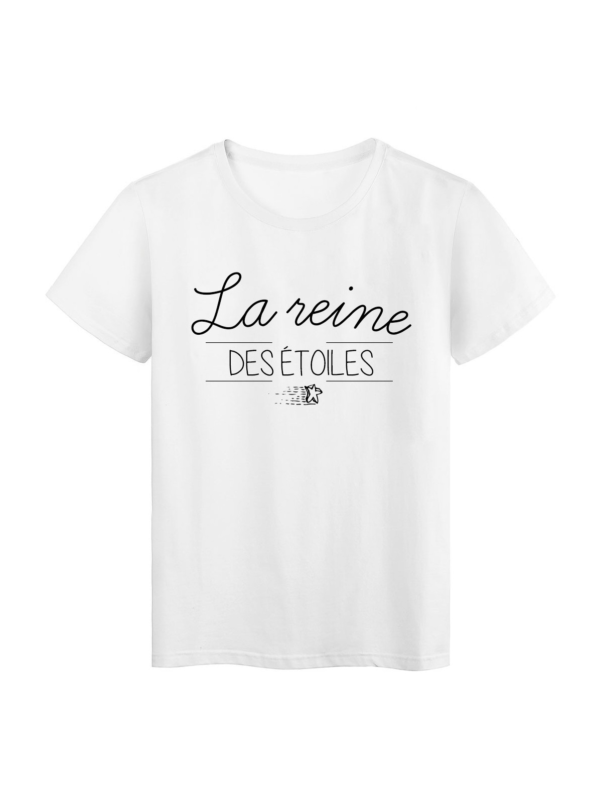 T-Shirt imprimÃ© Citation la reine des etoiles