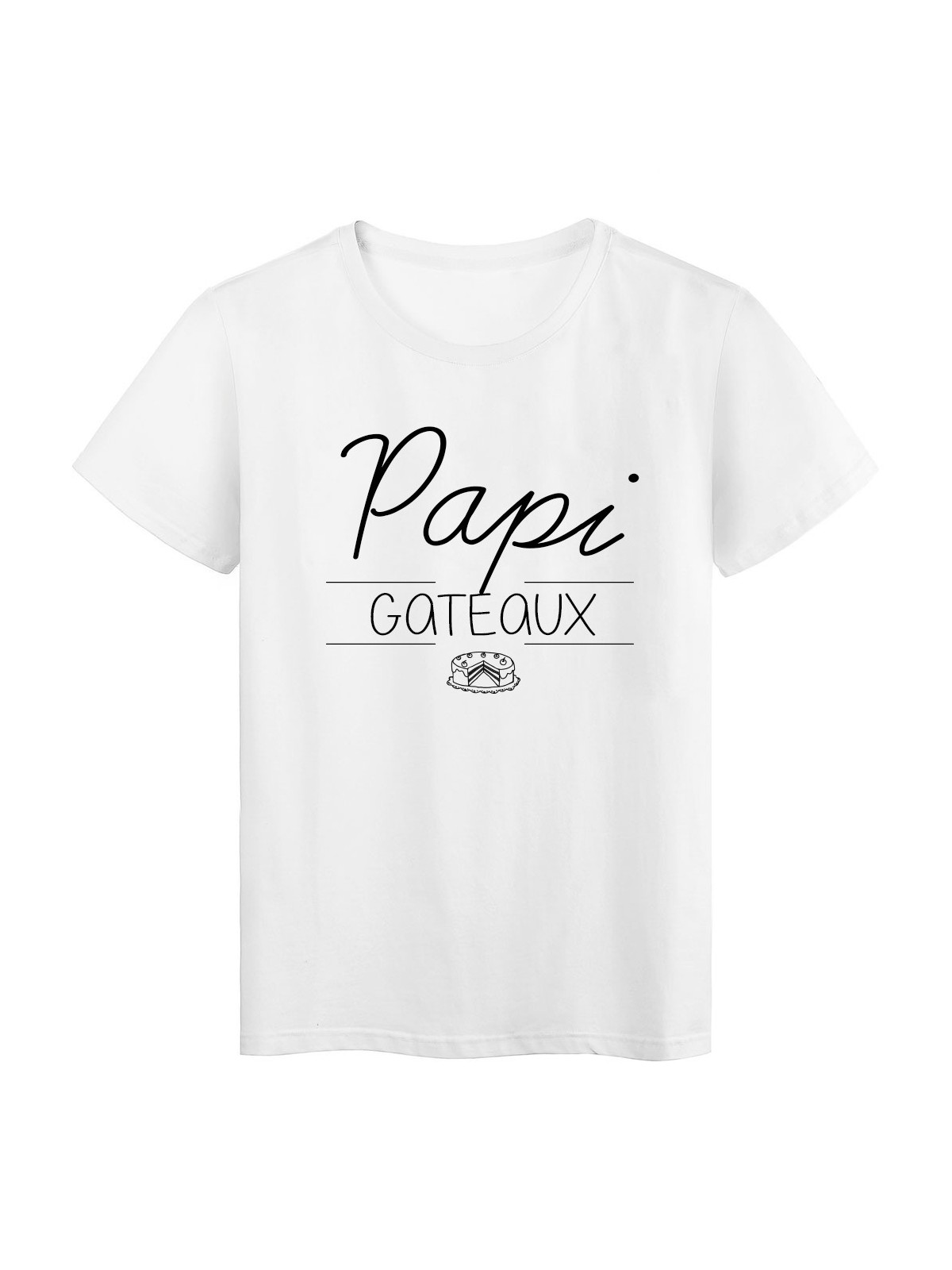T-Shirt imprimÃ© Citation PAPI GATEAUX fete des grands peres