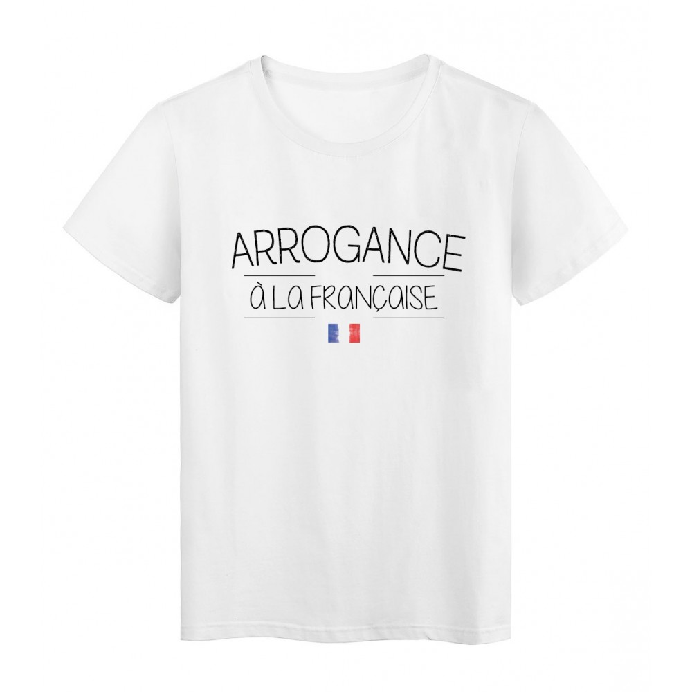 T-Shirt imprimÃ©  humour Citation Arrogance Ã  la FranÃ§aise rÃ©f 2273