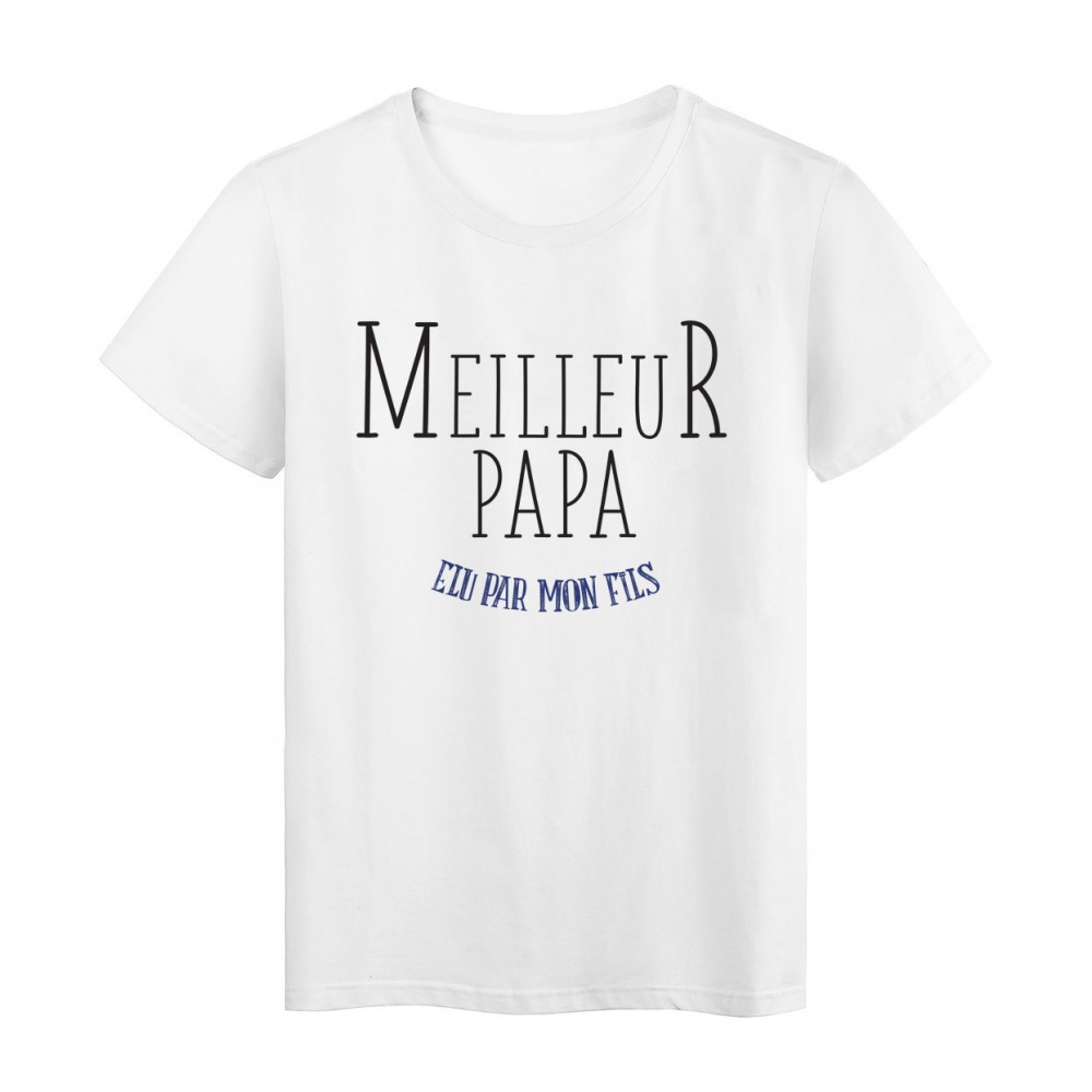 T-Shirt imprimÃ© Fete des peres meilleur papa elu par mon fils 