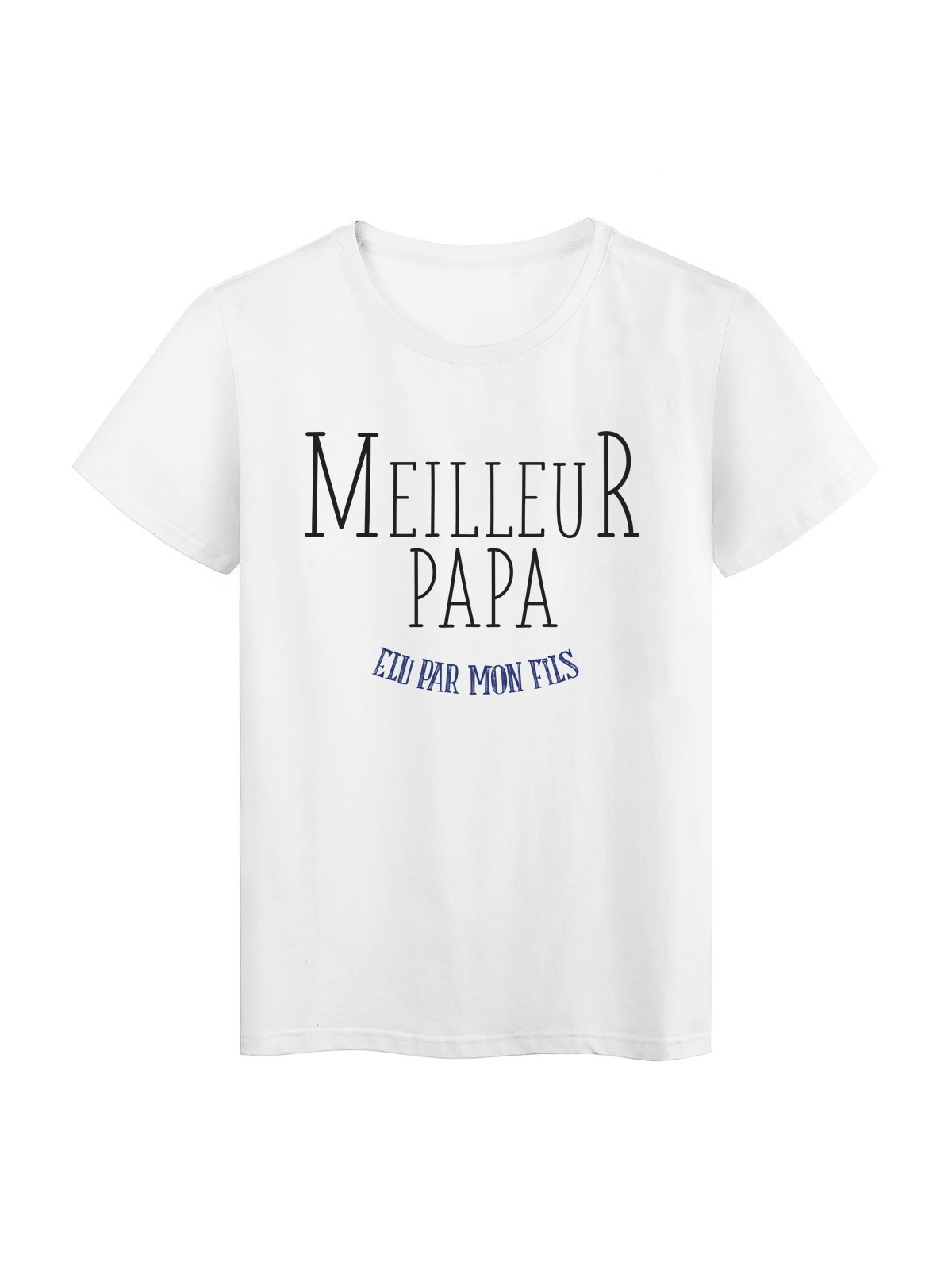 T-Shirt imprimÃ© Fete des peres meilleur papa elu par mon fils 