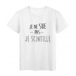 T-Shirt imprimÃ© citation humour Je ne sue pas je scintille