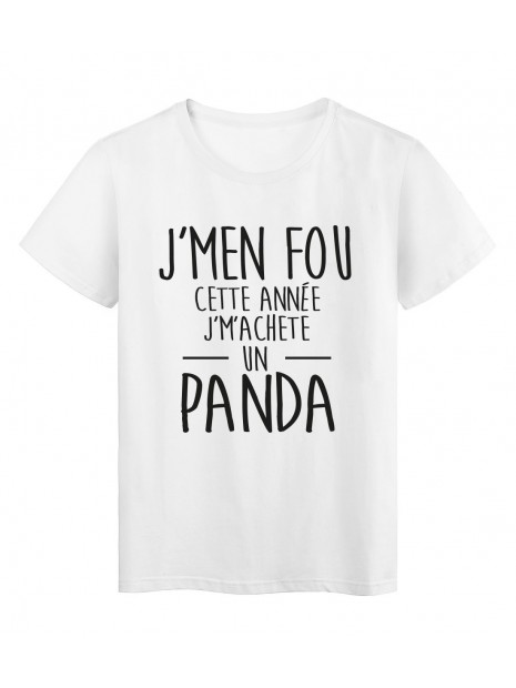 T Shirt Imprime Citation Je M En Fou Je M Achete Un Panda