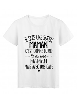 T-Shirt citation Je suis une super maman